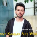 Tony Kakkar Net Worth 2020 In Rupees