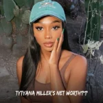 Tytyana Miller Net Worth
