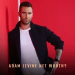 Adam Levine Net Worth